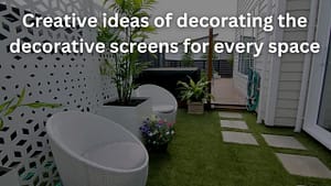 Read more about the article Creative ideas of decorating the decorative screens for every space