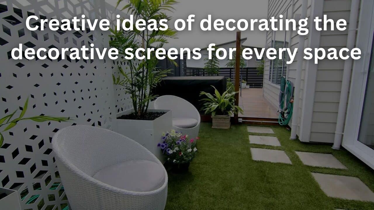 You are currently viewing Creative ideas of decorating the decorative screens for every space
